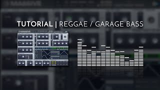 Massive Tutorial | Reggae / Garage Bass Patch