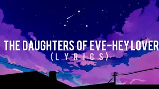 The Daughters of Eve-Hey kekasih (LYRICS)