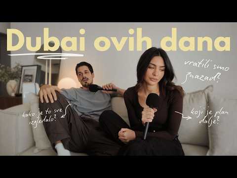 Dubai ovih dana: trenutno stanje, iskustvo i naš plan za dalje...