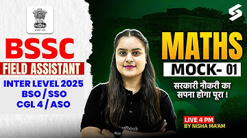 BSSC INTER LEVEL MATHS CLASS | BSO / SSO, CGL 4 & FIELD ASSISTANT MATHS MOCK TEST 01 | NISHA MA