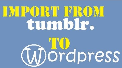 Import from Tumblr to WordPress