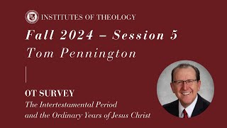 Institutes of Theology | Session 5 - Intertestamental Period and the Ordinary Years of Jesus Christ