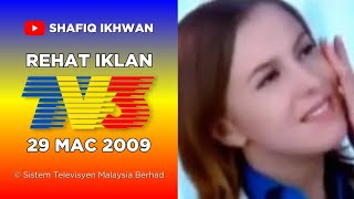 Rehat Iklan TV3 (29 Mac 2009)