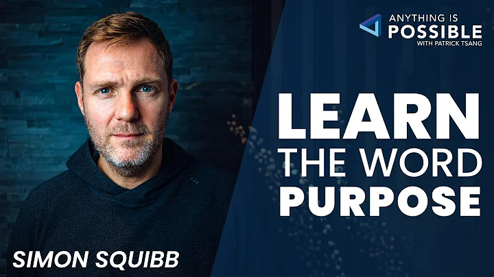 Simon Squibb: Shares the value of PURPOSE | Anythi...