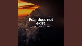 Fear does not exist (feat. VDKei CrazyBoy) Net Worth