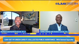 EP258 Can I Get My Green Card if I Collected Public Assistance?