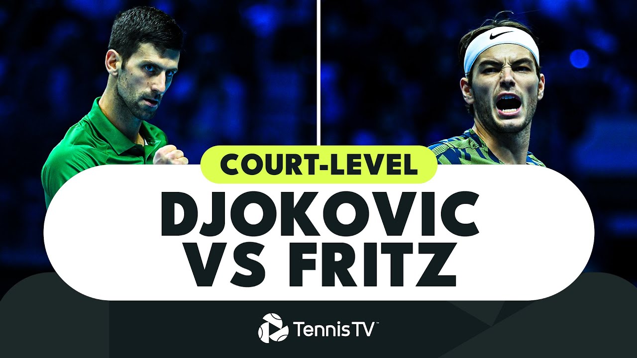 Court-Level Novak Djokovic vs Taylor Fritz Semi-Final Highlights Nitto ATP Finals 2022
