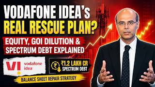Vodafone Idea’s REAL Rescue Plan? | Equity, GoI Dilution &amp; Spectrum Debt Explained