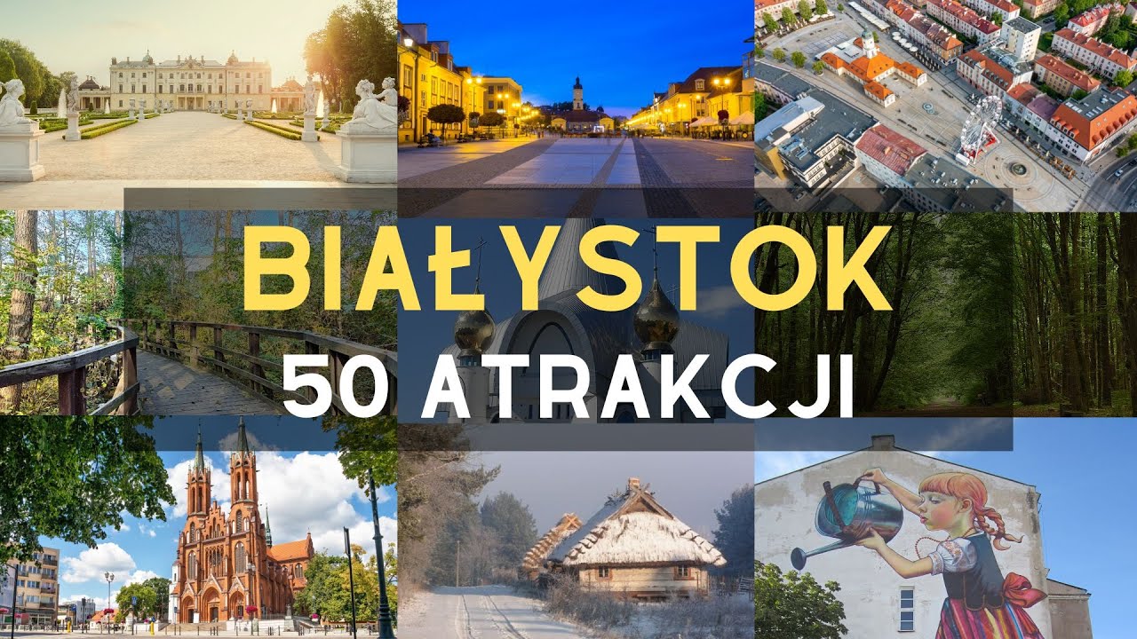 50 atrakcji turystycznych w Białymstoku, co warto zobaczyć w Białymstoku!
