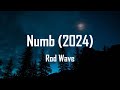 Rod Wave - Numb (2024)[lyrics]