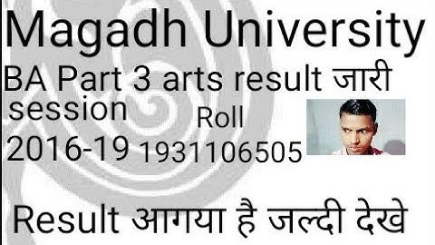 Magadh university BA part 3 result 2019,mu bodhgay part 3 result 2019 mu arts result part 3
