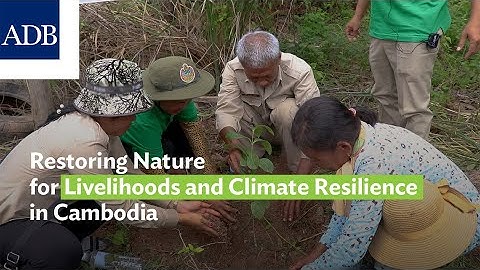 Restoring Nature for Livelihoods and Climate Resilience in Cambodia