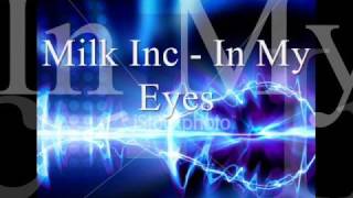 Miniatura del video "In My Eyes - Milk Inc"