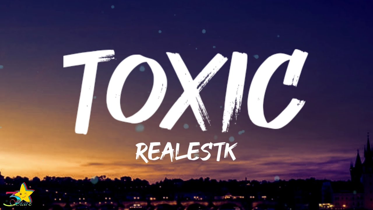 RealestK - Toxic (Lyrics) "Your love is toxic" RealestK - Toxic (Lyrics) "Your love is toxic"