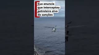 EUA anuncia que interceptou petroleiro alvo de sanções