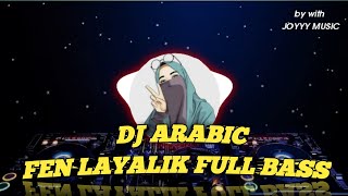 DJ ARABIC FEN LAYALIK FULL BASS !!!!