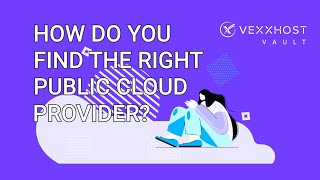 Choosing A Public Cloud Solution | VEXXHOST Vault
