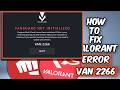 HOW TO FIX VALORANT ERROR CODE VAN 2266 | FIX VALORANT VANGUARD ERROR (2026)