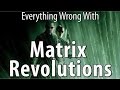 Everything Wrong With The Matrix Revolutions In 17 Minutes Or Less