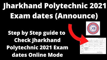 Jharkhand Polytechnic 2021 Exam dates (Announce) - How to Check Jharkhand Polytechnic Exam dates