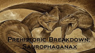 Prehistoric Breakdown: Saurophaganax