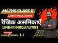 Linear Inequalities ( रैखिक असमिकाएँ ) | Class 11th  Maths  L- 1