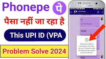 This UPI ID (VPA) is not linked to any bank account in phonepe|Try After receiver links bank account