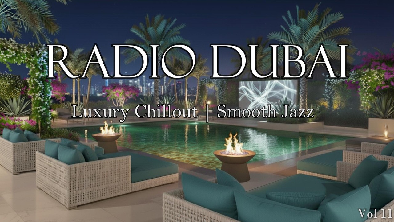 RADIO DUBAI 1 - Smooth Chillout - Luxury Chillout - Lounge Music - Relaxing Beats #11