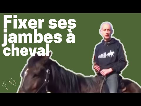 Comment fixer ses jambes à cheval