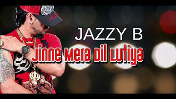 JINE MERA DIL LUTEYA (LYRICAL VIDEO) -  JAZZY B FT. APACHE INDIAN - ROMEO