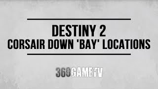 Destiny 2 Corsair Down 'Bay' - Down Locations Guide YouTube