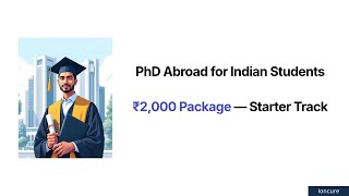 Rs. 2,000 Package- PhD Abroad for Indian Students- Starter Package