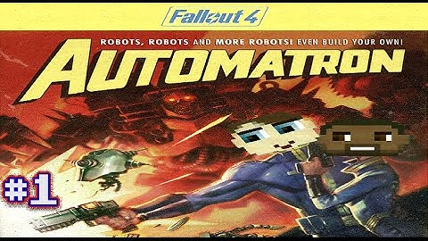Fallout 4 Automatron: Part 1