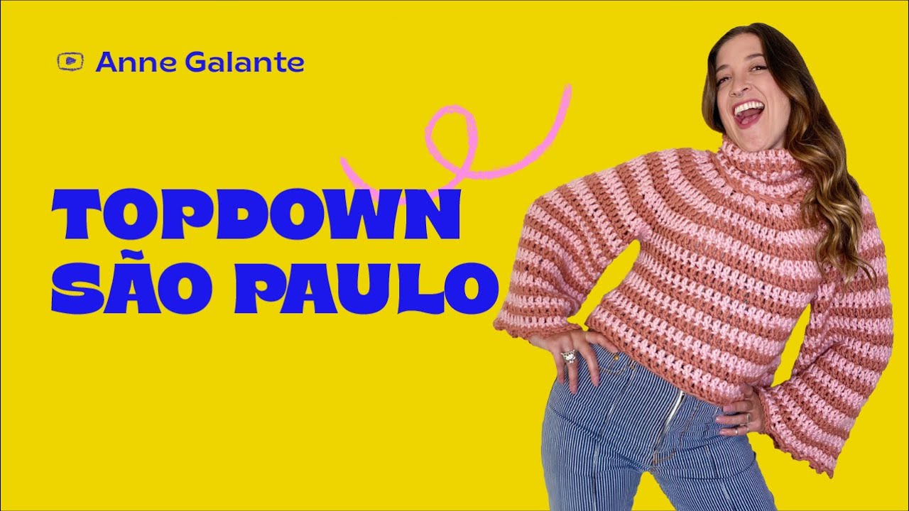 Blusa de Crochê Top Down PASSO A PASSO | De cima para baixo São Paulo | Anne Galante