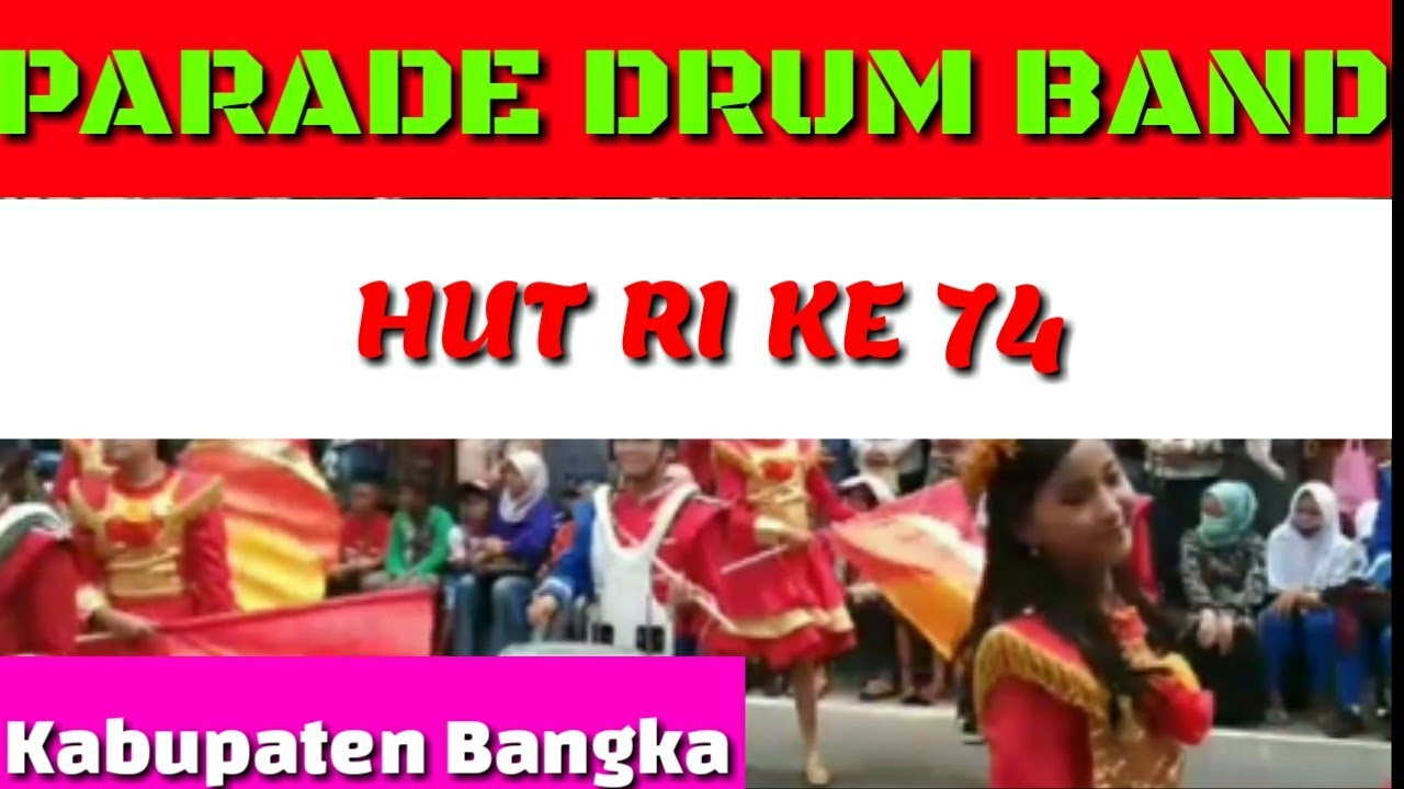 PARADE DRUMBAND HUT RI KE 74 DI KABUPATEN BANGKA