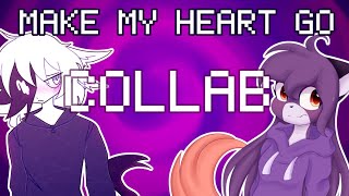 Make my heart go | meme | collab