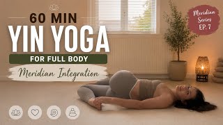 Episode 7 | 1 hr Full Body Harmony Yin Yoga ✨ Complete Meridian Flow for Balance & Deep Relaxation