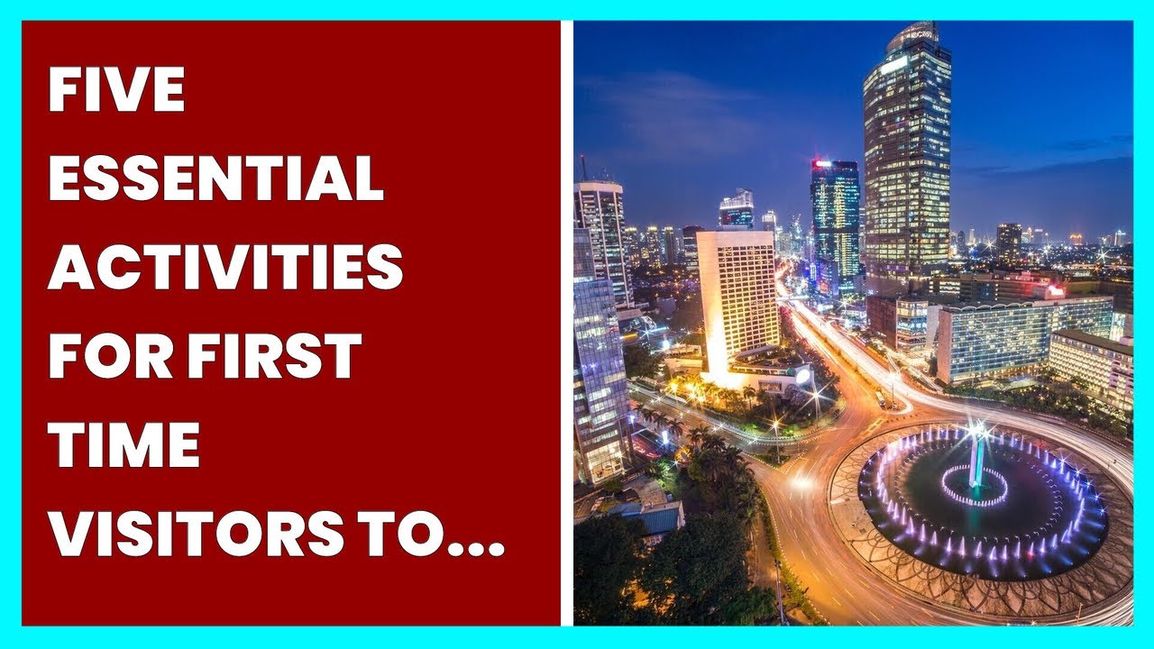FIVE ESSENTIAL ACTIVITIES FOR FIRST TIME VISITORS TO JAKARTA - YouTube