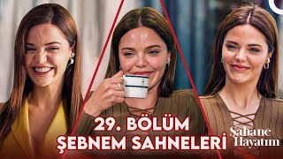 29. Bölüm Şebnem Sahneleri - Şahane Hayatım