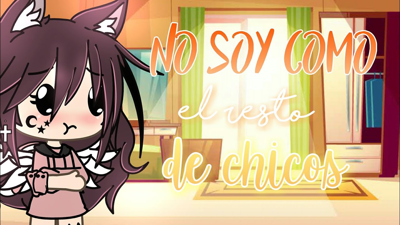 •No soy como el resto de chicos• Meme Gacha life YouTube