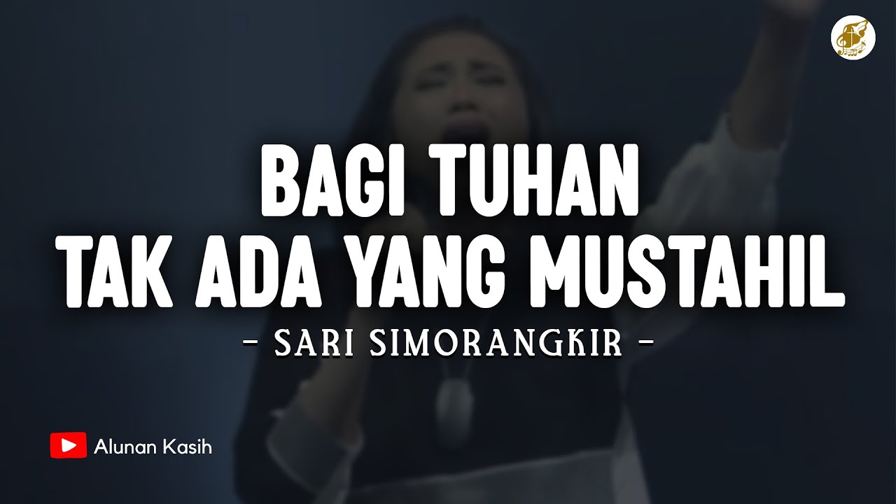 Bagi Tuhan Tak Ada Yang Mustahil - Sari Simorangkir (Lirik) | Lagu Rohani Kristen Terbaru 2025