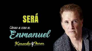 Será - Enmanuel (Desvocalizado) Karaoke