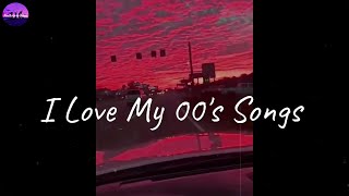 I Love My 00's Songs  - Throwback tracks