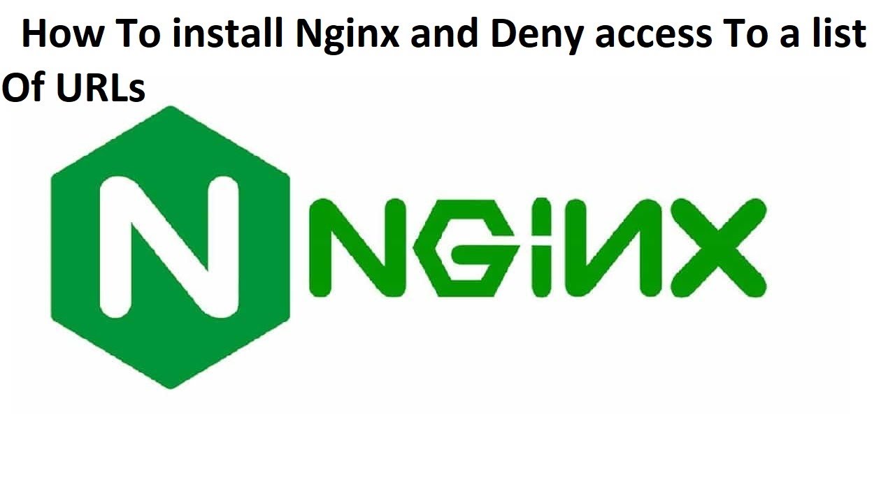 How To install Nginx and Deny access To a list of URLs - YouTube