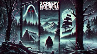 3 Creepiest Unsolved Mysteries That Will Haunt You #UnsolvedMysteries #CreepyCases