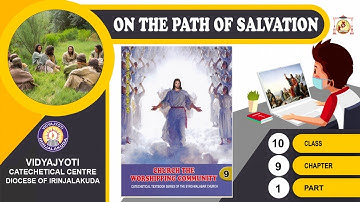 ON THE PATH OF SALVATION   CLASS 10   CHAPTER 9   PART 1   VIDYAJYOTI | IRINJALAKUDA DIOCESE