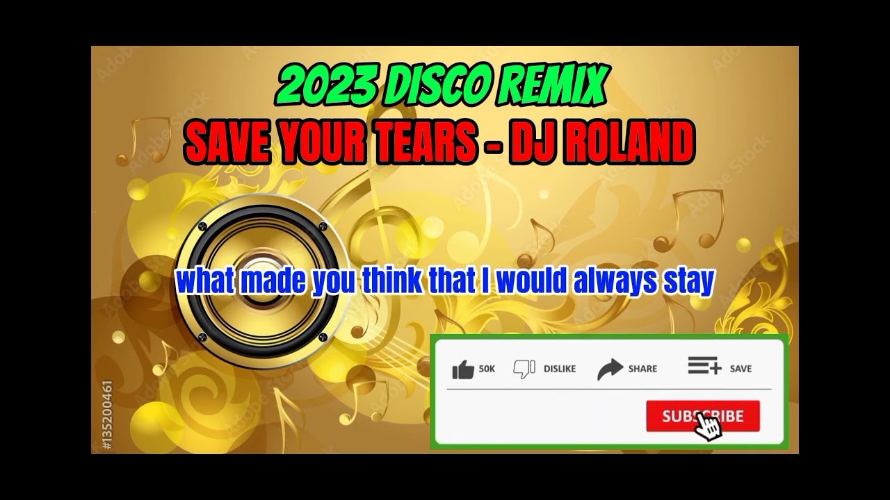 THE WEEKND - save your tears remix (with lyrics) - Dj Roland Remix 2023