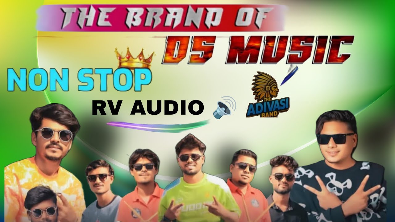 THE BRRND OF DS MUSIC NON STOP RV AUDIO ADIVASI BAND LOVER 