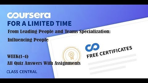 Influencing People, week(1-5) All Quiz Answers with Assignments.