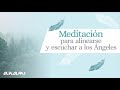 Meditación para Alinearse y Escuchar a los Ángeles